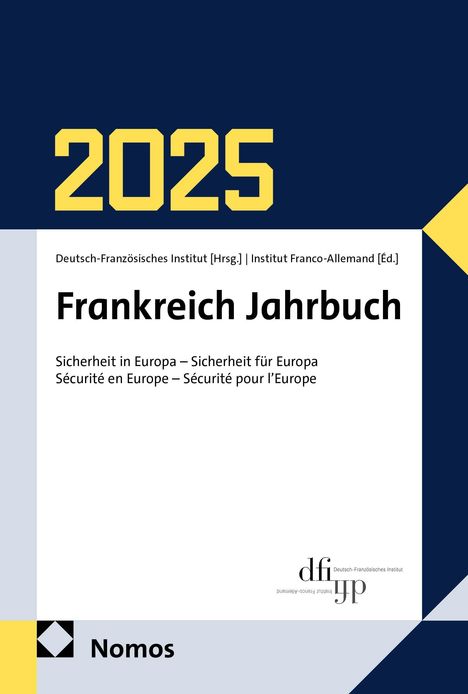 2025, Frankreich Jahrbuch, Sicherheit in Europa. Blau, Weiß, Gelb; Verlag Nomos, Logo des Deutsch-Französischen Instituts.