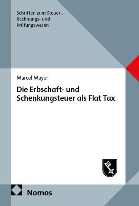 Text: "Schriften zum Steuer-, Rechnungs- und Prüfungswesen", "Marcel Mayer", "Die Erbschaft- und Schenkungsteuer als Flat Tax". Graue Umschlaggestaltung. Logo unten.