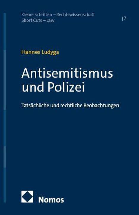 "Kleine Schriften – Rechtswissenschaft | Hannes Ludyga | Antisemitismus und Polizei | Nomos." Dunkelblauer Hintergrund.