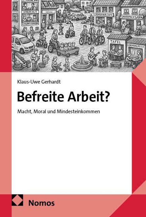 Text: „Befreite Arbeit? Macht, Moral und Mindesteinkommen“. Illustration von Gemeinschaftsaktivitäten in einer Stadt.