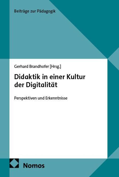 „Didaktik in einer Kultur der Digitalität“ von Gerhard Brandhofer, blaues geometrisches Design, Nomos-Verlagslogo.