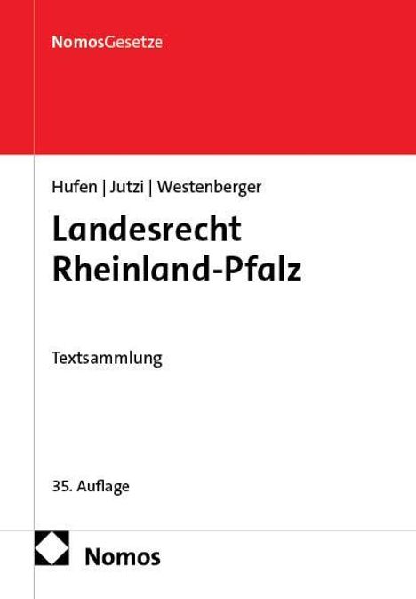 NomosGesetze. Hufen | Jutzi | Westenberger. Landesrecht Rheinland-Pfalz. Textsammlung. 35. Auflage. Nomos-Logo.