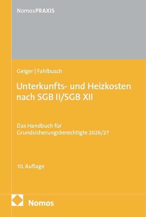 „Unterkunfts- und Heizkosten nach SGB II/SGB XII“, 10. Auflage, von Geiger und Fahlbusch, mit Nomos Logo unten.