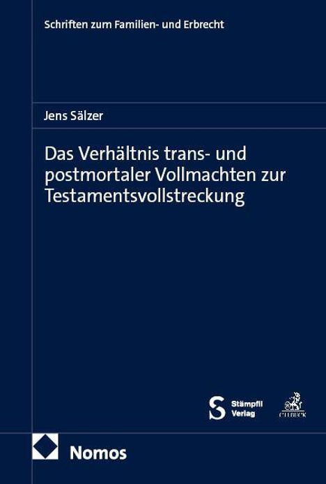 Buchtitel: "Das Verhältnis trans- und postmortaler Vollmachten zur Testamentsvollstreckung". Dunkelblaues Cover mit Verlagslogos unten.