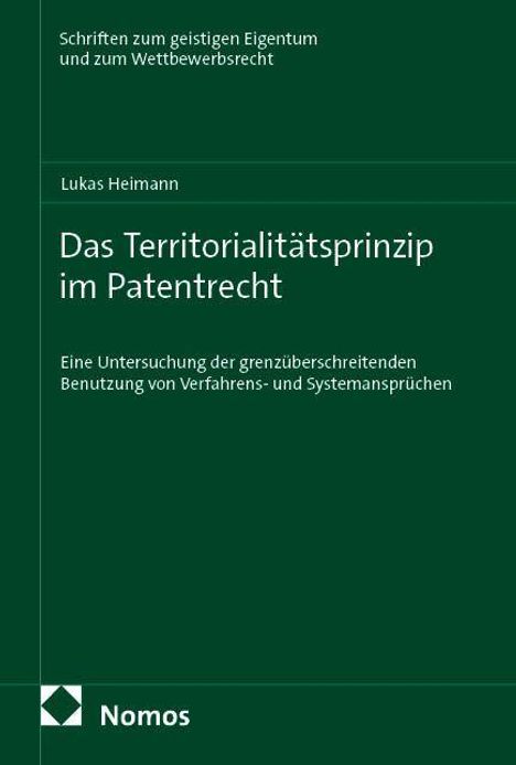 "Das Territorialitätsprinzip im Patentrecht" von Lukas Heimann; Untersuchung zu grenzüberschreitender Nutzung, Logo von Nomos.