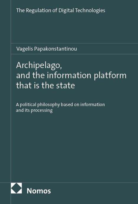 Buchtitel: "Archipelago, and the information platform that is the state" von Vagelis Papakonstantinou. Nomos-Logo unten.
