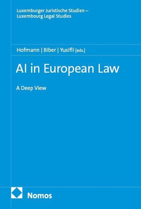 Luxemburger Juristische Studien. Herwig C.H. Hofmann [Hrsg.]. AI in European Law. A Deep View. Unten links Nomos Logo.