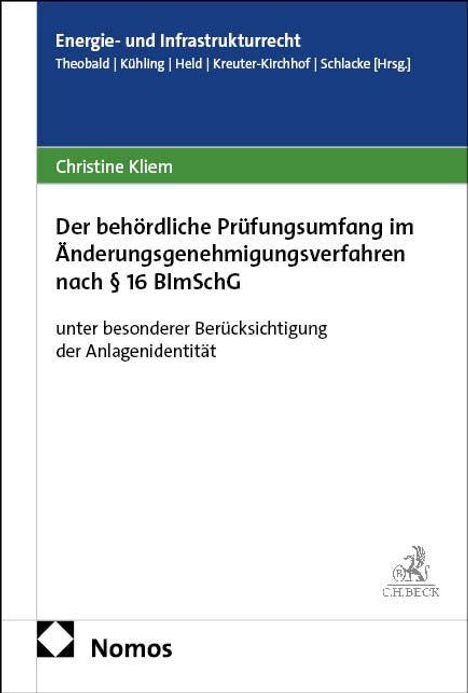Energie- und Infrastrukturrecht. Der behördliche Prüfungsumfang im Änderungsverfahren nach § 16 BImSchG. Nomos.