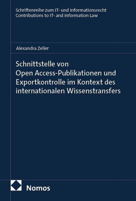 Oben: Schriftenreihe zum IT- und Informationsrecht. Titel: Schnittstelle von Open Access-Publikationen. Autor: Alexandra Zeller. Unten: Nomos.