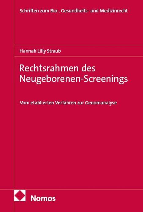 „Rechtsrahmen des Neugeborenen-Screenings“ von Hannah Lilly Straub, Nomos Verlag. Rotes Cover, schlichtes Design.