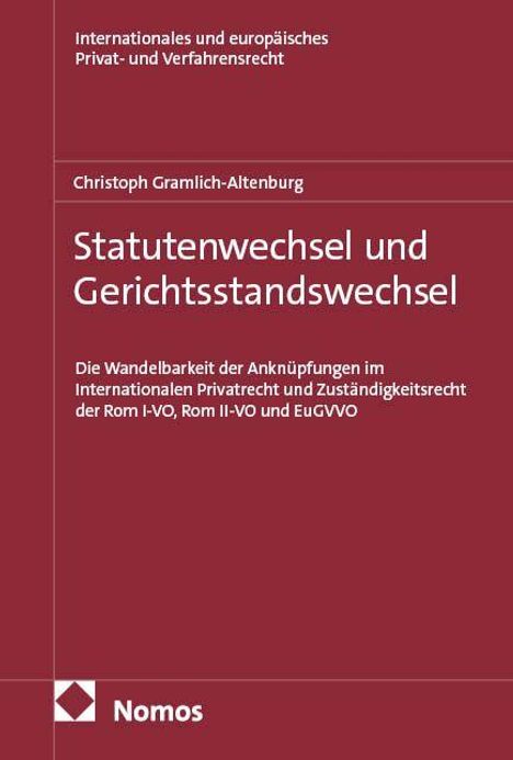Titel: Statutenwechsel und Gerichtsstandswechsel. Autor: Christoph Gramlich-Altenburg. Verlag: Nomos. Roter Hintergrund.