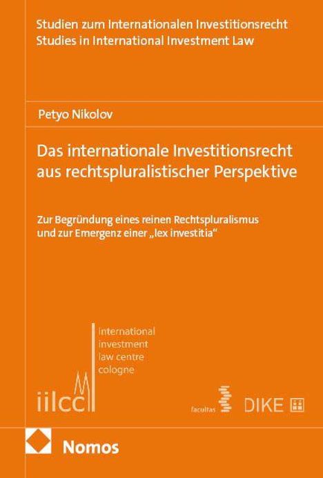 Buchtitel: "Das Internationale Investitionsrecht aus rechtspluralistischer Perspektive" von Petyo Nikolov, oranger Hintergrund.