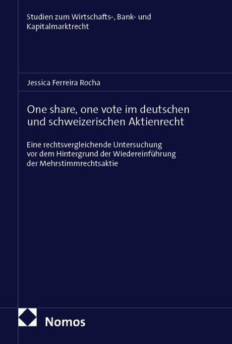 "One share, one vote im deutschen und schweizerischen Aktienrecht" von Jessica Ferreira Rocha. Dunkles Cover, Nomos-Logo.