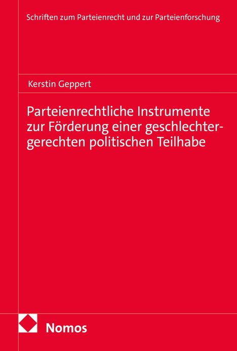Kerstin Geppert, "Parteienrechtliche Instrumente zur Förderung einer geschlechtergerechten politischen Teilhabe". Nomos-Logo.