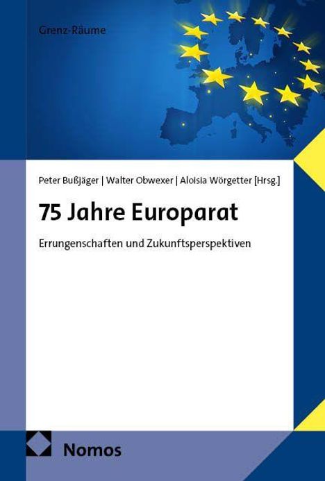 Text: "Grenz-Räume; 75 Jahre Europarat; Errungenschaften und Zukunftsperspektiven." Oben Europa, umgeben von gelben Sternen.