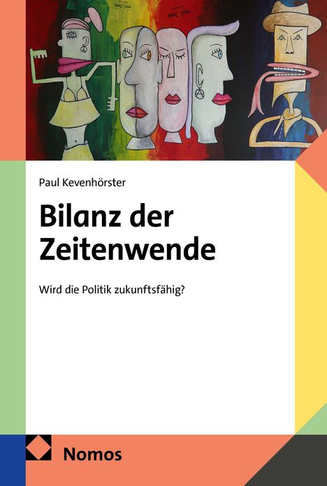 Text: "Paul Kevenhörster. Bilanz der Zeitenwende. Wird die Politik zukunftsfähig? Nomos." Titelgrafik: Bunte Gesichter.