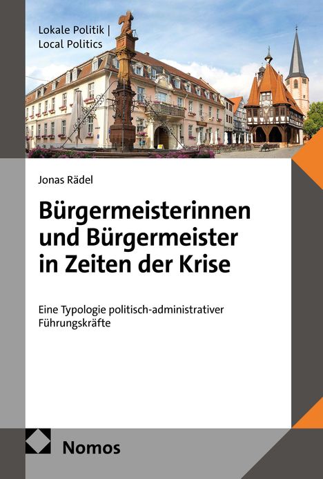 "Bürgermeisterinnen und Bürgermeister in Zeiten der Krise" von Jonas Rädler. Foto eines Rathauses. Nomos-Logo.