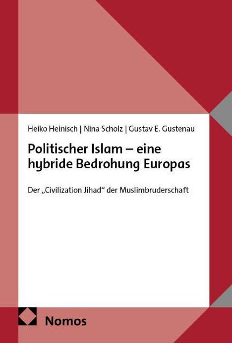 Heiko Heinisch, Nina Scholz, Gustav E. Gustenau - Politischer Islam – eine hybride Bedrohung Europas. Nomos-Logo unten.