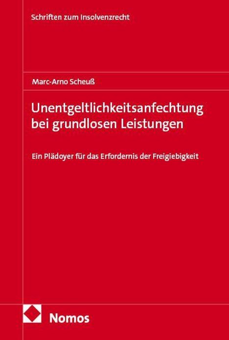 "Unentgeltlichkeitsanfechtung bei grundlosen Leistungen" von Marc-Arno Scheuß. Rotes Cover, Nomos-Logo unten.