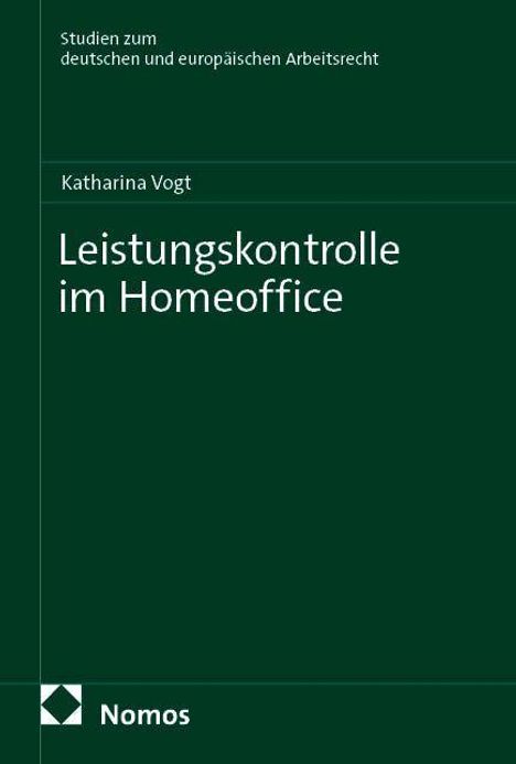 „Leistungskontrolle im Homeoffice“ von Katharina Vogt, grüner Hintergrund, Nomos-Logo unten links.