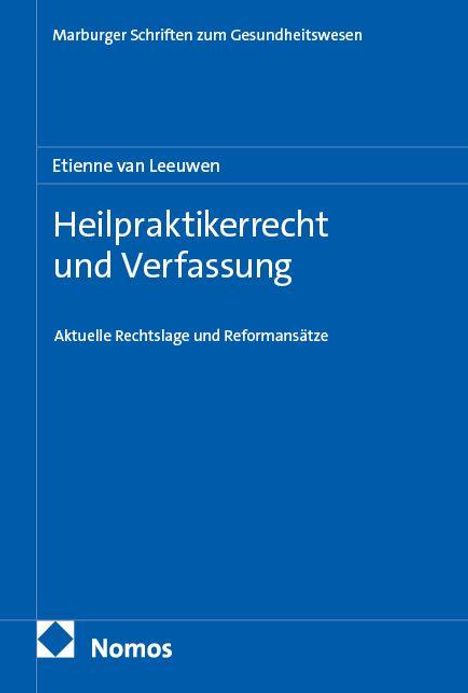 "Heilpraktikerrecht und Verfassung" steht groß auf dem blauen Cover. Autor: Etienne van Leeuwen. Logo von Nomos unten.