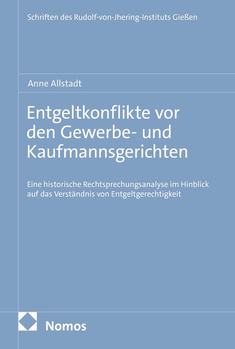 Cover eines Buches: "Entgeltkonflikte vor den Gewerbe- und Kaufmannsgerichten" von Anne Allstadt. Nomos-Logo unten.