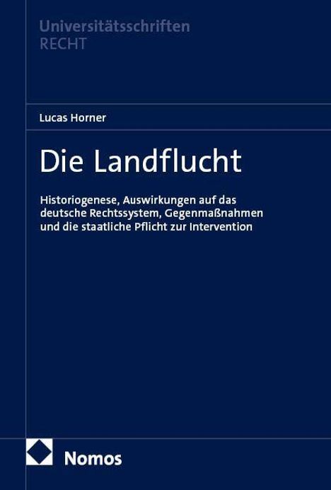 "Die Landflucht" von Lucas Horner, über Auswirkungen auf das deutsche Rechtssystem. Blaues Cover, Nomos-Logo unten links.