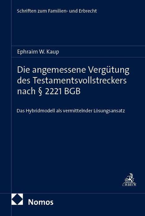 Buchtitel: „Die angemessene Vergütung des Testamentsvollstreckers nach § 2221 BGB“. Autor: Ephraim W. Kaup.