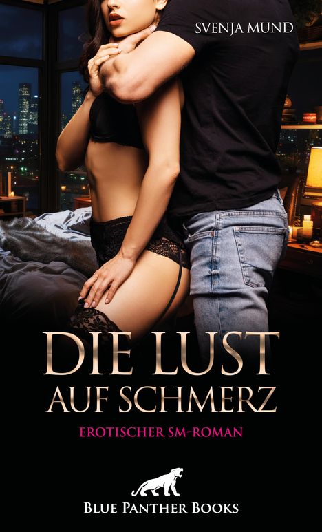 Svenja Mund: Die Lust auf Schmerz | Erotischer SM-Roman, Buch