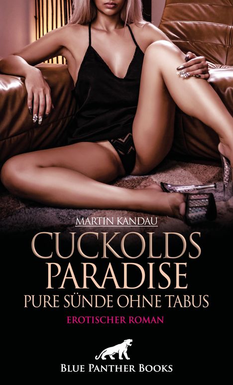 Martin Kandau: Cuckolds Paradise - Pure Sünde ohne Tabus | Erotischer Roman, Buch
