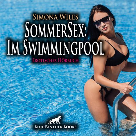 Simona Wiles: SommerSex: Im Swimmingpool | Erotik Audio Story | Erotisches Hörbuch Audio CD, CD