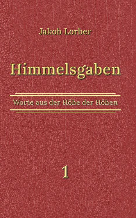 Jakob Lorber: Himmelsgaben Bd. 1, Buch