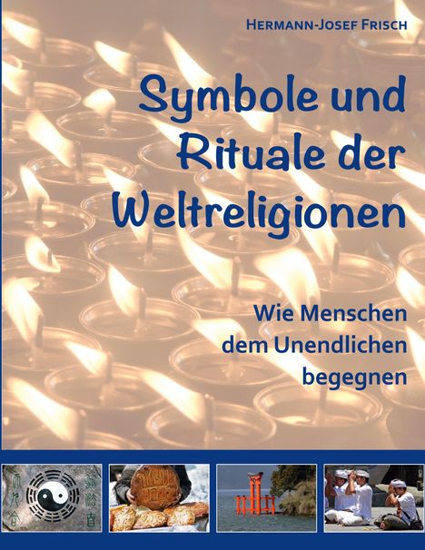 Hermann-Josef Frisch: Symbole und Rituale der Weltreligionen, Buch