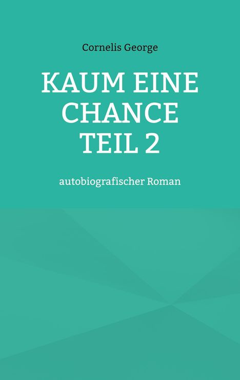 Cornelis George: Kaum eine Chance teil 2, Buch