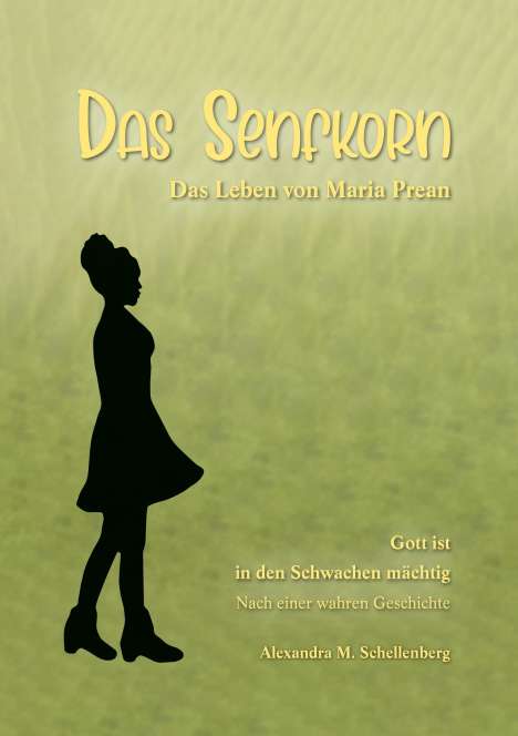 Alexandra M. Schellenberg: Das Senfkorn, Buch
