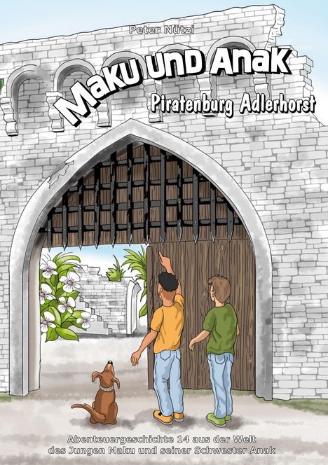 Peter Nützi: Maku und Anak Piratenburg Adlerhorst, Buch
