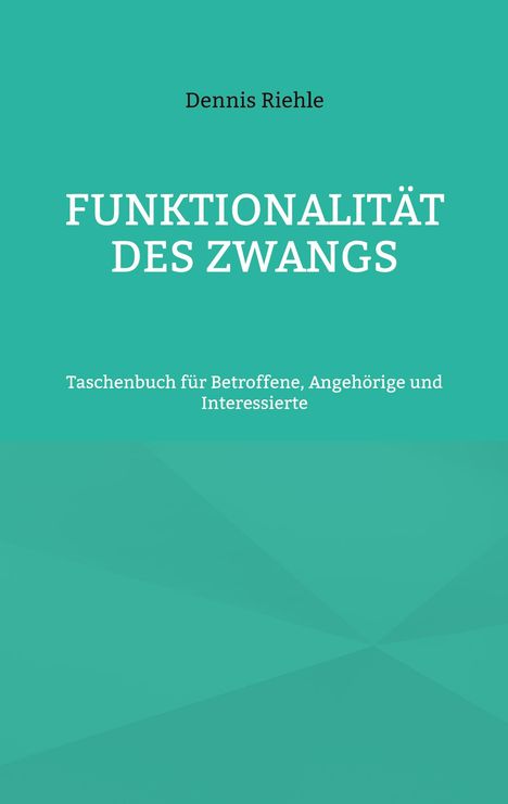 Dennis Riehle: Funktionalität des Zwangs, Buch