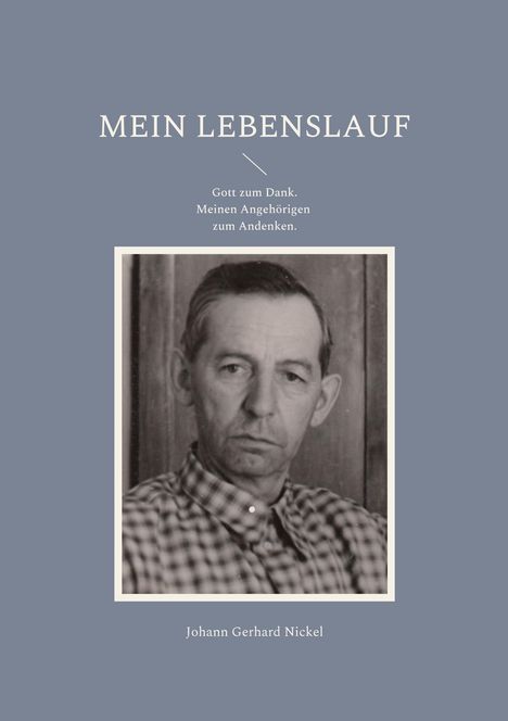 Johann Gerhard Nickel: Nickel, J: Mein Lebenslauf, Buch