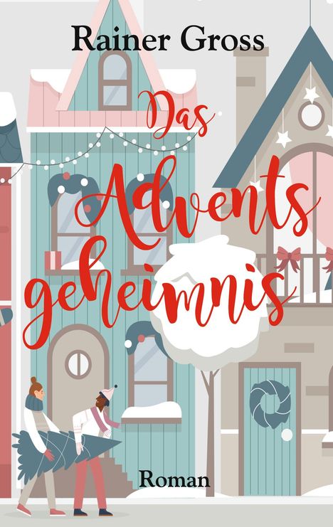 Rainer Gross: Das Adventsgeheimnis, Buch