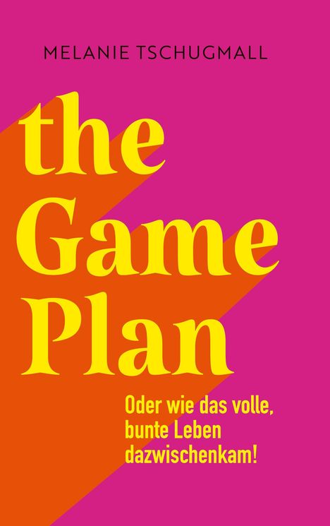 Melanie Tschugmall: The Game Plan, Buch