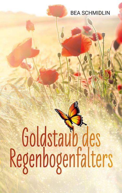 Bea Schmidlin: Goldstaub des Regenbogenfalters, Buch