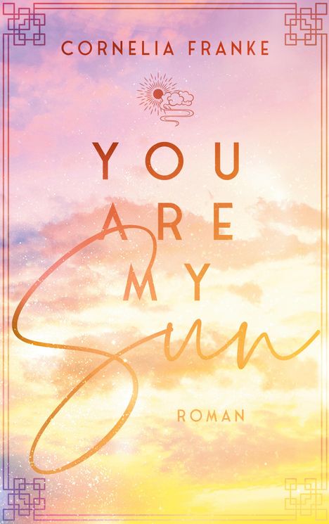 Cornelia Franke: You Are My Sun, Buch