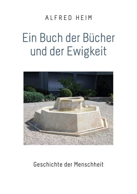 Alfred Heim: Ein Buch der Bücher und der Ewigkeit, Buch