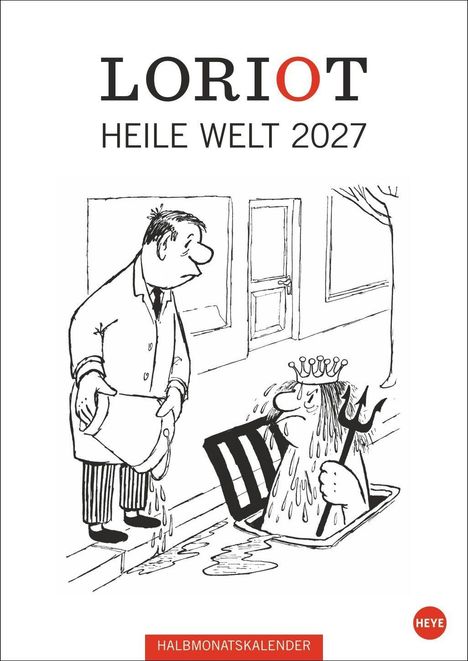 "LORIOT HEILE WELT 2027" steht oben. Komische Zeichnung: Ein Mann gießt Wasser aus einem Eimer auf einen anderen in der Badewanne mit Krone.