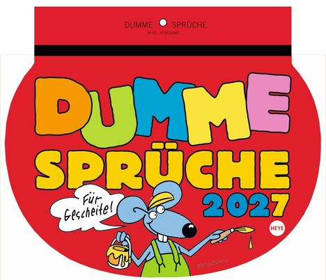 "Dumme Sprüche 2027 - Für Gescheite!" in großen, bunten Buchstaben. Eine blaue Maus hält Pinsel und Farbeimer.