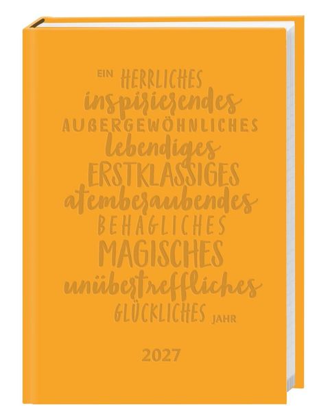 Ein Buchumschlag in Orange mit positiven Worten wie "inspiriendes", "lebendiges" und "magisches". Unten steht "2027".