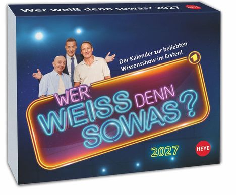 Texte: "Wer weiß denn sowas? 2027", "Der Kalender zur beliebten Wissensshow im Ersten!", "HEYE". Drei Männer lächeln.