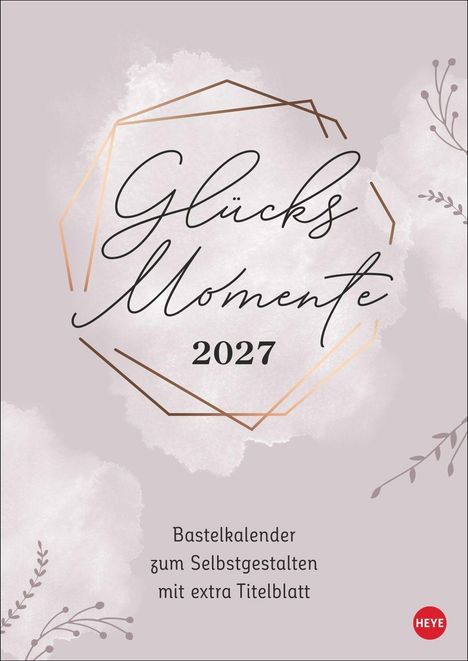 "Glücks Momente 2027. Bastelkalender zum Selbstgestalten mit extra Titelblatt." Sanftes Design mit Zweigen.