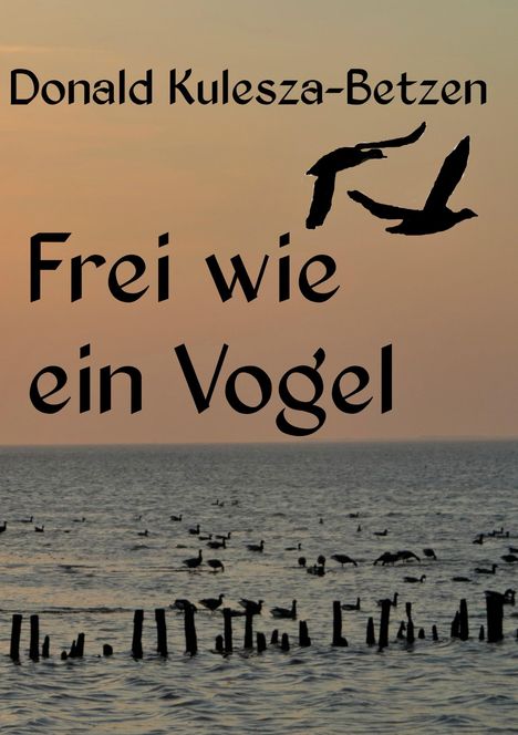 Donald Kulesza-Betzen: Frei wie ein Vogel, Buch