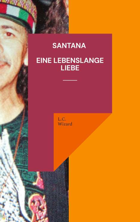 L. C. Wizard: Santana Eine lebenslange Liebe, Buch